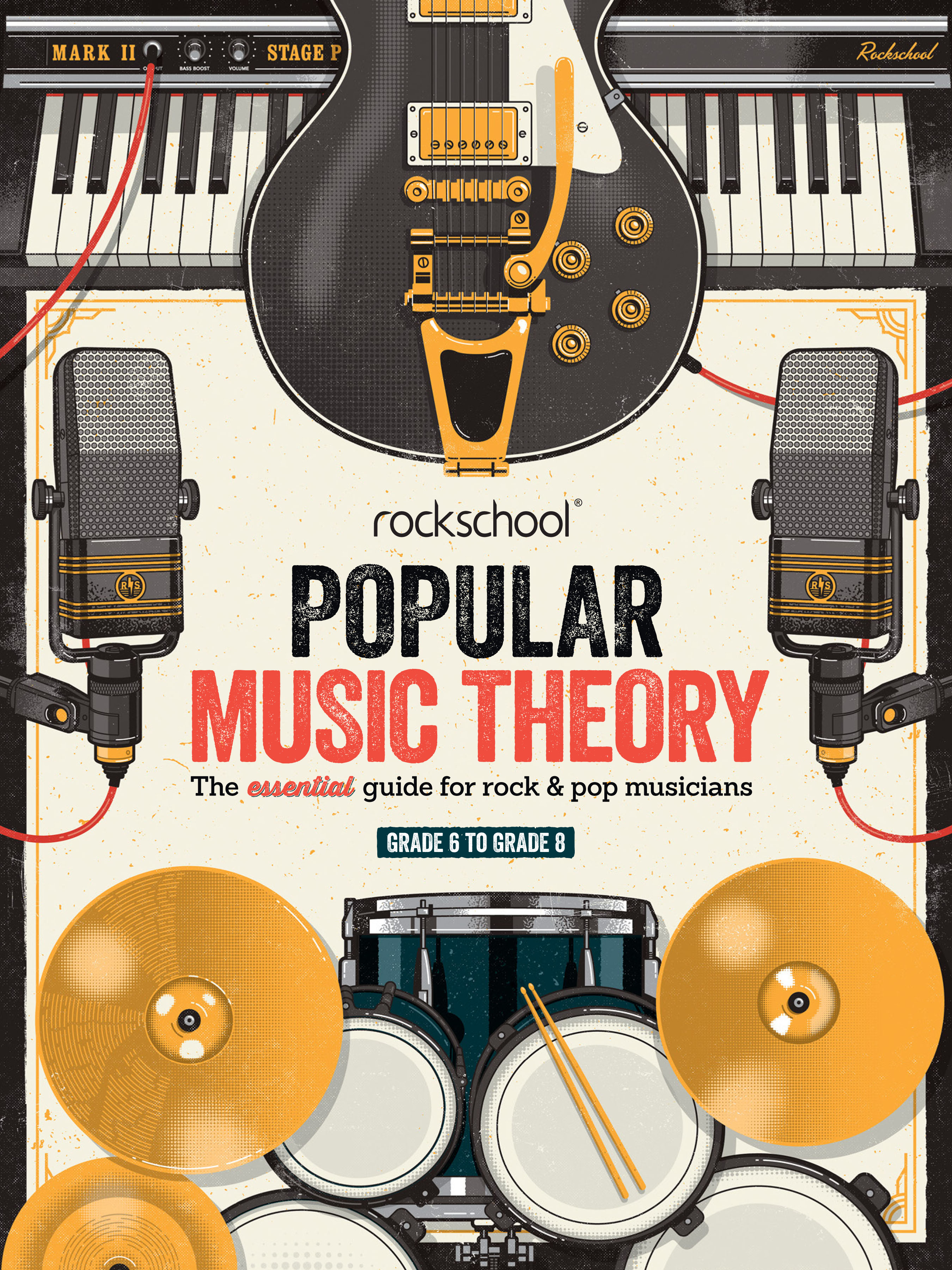 ROCKSCHOOL POPULAR MUSIC THEORY GUIDE GRADE 6 TO GRADE 8 流行樂理檢定書 MUSRSK011502 ROCKSCHOOL POPULAR MUSIC THEORY GUIDE GRADE 6 TO GRADE 8 流行樂理檢定書 MUSRSK011502