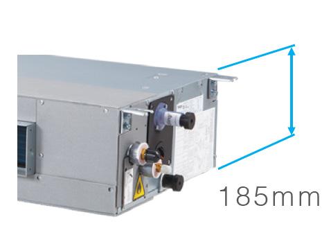 185mm ( 7.2kw 以下 ) 超薄機身設計